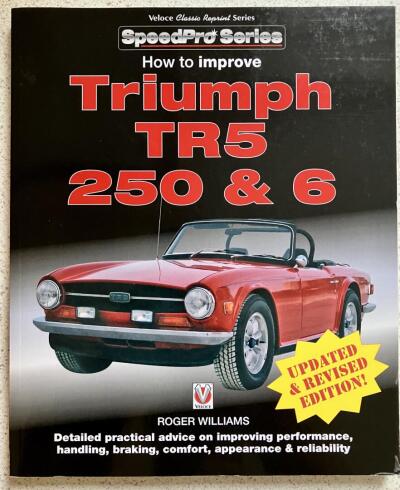 How to Improve Triumph TR5, 250 & 6 - Updated & Revised by Roger Williams (2017)